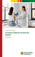 O Corpo Cultural na área da Saúde
