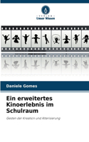 Ein erweitertes Kinoerlebnis im Schulraum