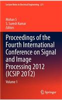 Proceedings of the Fourth International Conference on Signal and Image Processing 2012 (Icsip 2012)