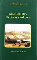 Great Military Classics: Generalship- Its Diseases and Cure