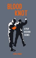 Blood Knot by Athol Fugard