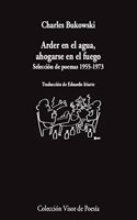 Arder en el agua, ahogarse en el fuego: Seleccion de poemas 1955-1973