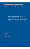 Diachronic Clues to Synchronic Grammar