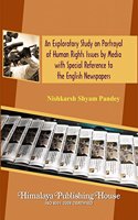 An Exploratory Study on Portrayal of Human Rights Issues by Media with Special Reference to the English Newspapers