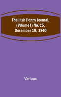 The Irish Penny Journal, (Volume I) No. 25, December 19, 1840