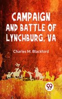 Campaign and Battle of Lynchburg, Va