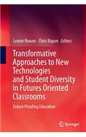 Transformative Approaches to New Technologies and Student Diversity in Futures Oriented Classrooms