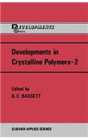 Developments in Crystalline Polymers--2