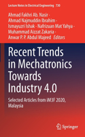 Recent Trends in Mechatronics Towards Industry 4.0