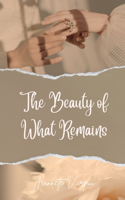 The Beauty of What Remains