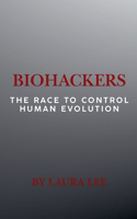 Biohackers: The Race to Control Human Evolution