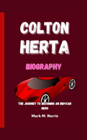Colton Herta Biography: The Journey to Becoming an IndyCar Hero