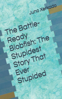 The Battle-Ready Blobfish