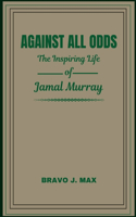 Against All Odds: The Inspiring Life of Jamal Murray