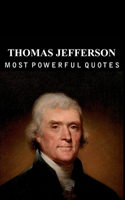Thomas Jefferson's Quotes: are better to be known when young to not Regret in Old Age(54 Most Powerful Quote)
