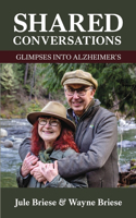 Shared Conversations - Glimpses into Alzheimer's