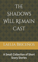 Shadows Will Remain Cast