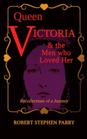 QUEEN VICTORIA and the Men who Loved Her