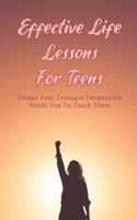 Effective Life Lessons For Teens: Things Your Teenager Desperately Needs You To Teach Them: How To Tap Into Your Superpowers To Become Super Confident