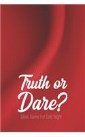 Truth or Dare - Taboo Game For Date Night: Perfect for Valentine's day gift for him or her - Sex Game for Consenting Adults!