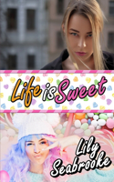 Life is Sweet