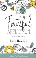 Fruitful Affliction