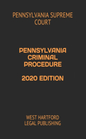 Pennsylvania Criminal Procedure 2020 Edition: West Hartford Legal Publishing