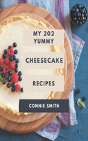 My 202 Yummy Cheesecake Recipes: A Yummy Cheesecake Cookbook for Your Gathering