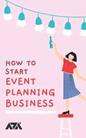 How To Start Event Planning Business