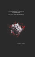 withering skeletons and the secrets within; exhuming tears, blood, bones: Spoken word Poetry
