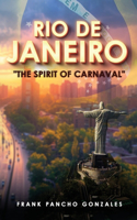 Rio de Janeiro: The Spirit of Carnival