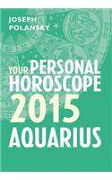 Aquarius 2015: Your Personal Horoscope