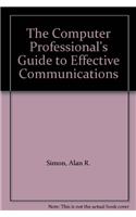 Computer Professional's Guide to Effective Communications