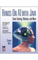 Hands-on AI with Java: Smart Gaming, Robotics, and More