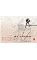 The Art of Shaping the Metropolis
