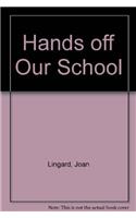 Hands Off Our School!