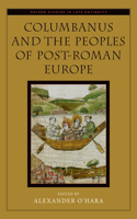 Columbanus and the Peoples of Post-Roman Europe