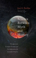 Science Between Myth and History