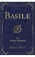 Basile, Vol. 1 (Classic Reprint)