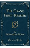 The Crane First Reader (Classic Reprint)
