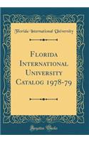 Florida International University Catalog 1978-79 (Classic Reprint)