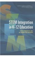 STEM Integration in K-12 Education: Status, Prospects, and an Agenda for Research