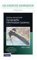 GIS Exercise Workbook for Getting Started with Geographic Information Systems