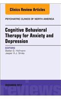Cognitive Behavioral Therapy for Anxiety and Depression, an Issue of Psychiatric Clinics of North America
