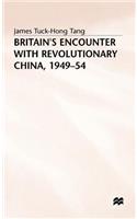 Britain's Encounter with Revolutionary China, 1949-54