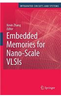 Embedded Memories for Nano-Scale VLSIs