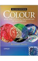 Colour and the Optical Properties of Materials: An Exploration of the Relationship Between Light, the Optical Properties of Materials and Colour