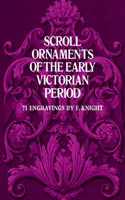 Scroll Ornaments of the Early Victorian Period: 71 Engravings(Dover Pictorial Archive)