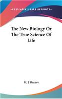 New Biology Or The True Science Of Life