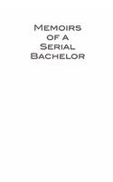 Memoirs of a Serial Bachelor